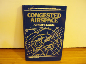 Congested Airspace: A Pilot's Guide (Command Decisions Ser.),Used