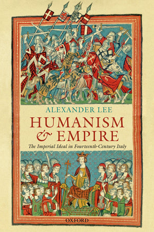 Humanism and Empire: The Imperial Ideal in FourteenthCentury Italy,Used