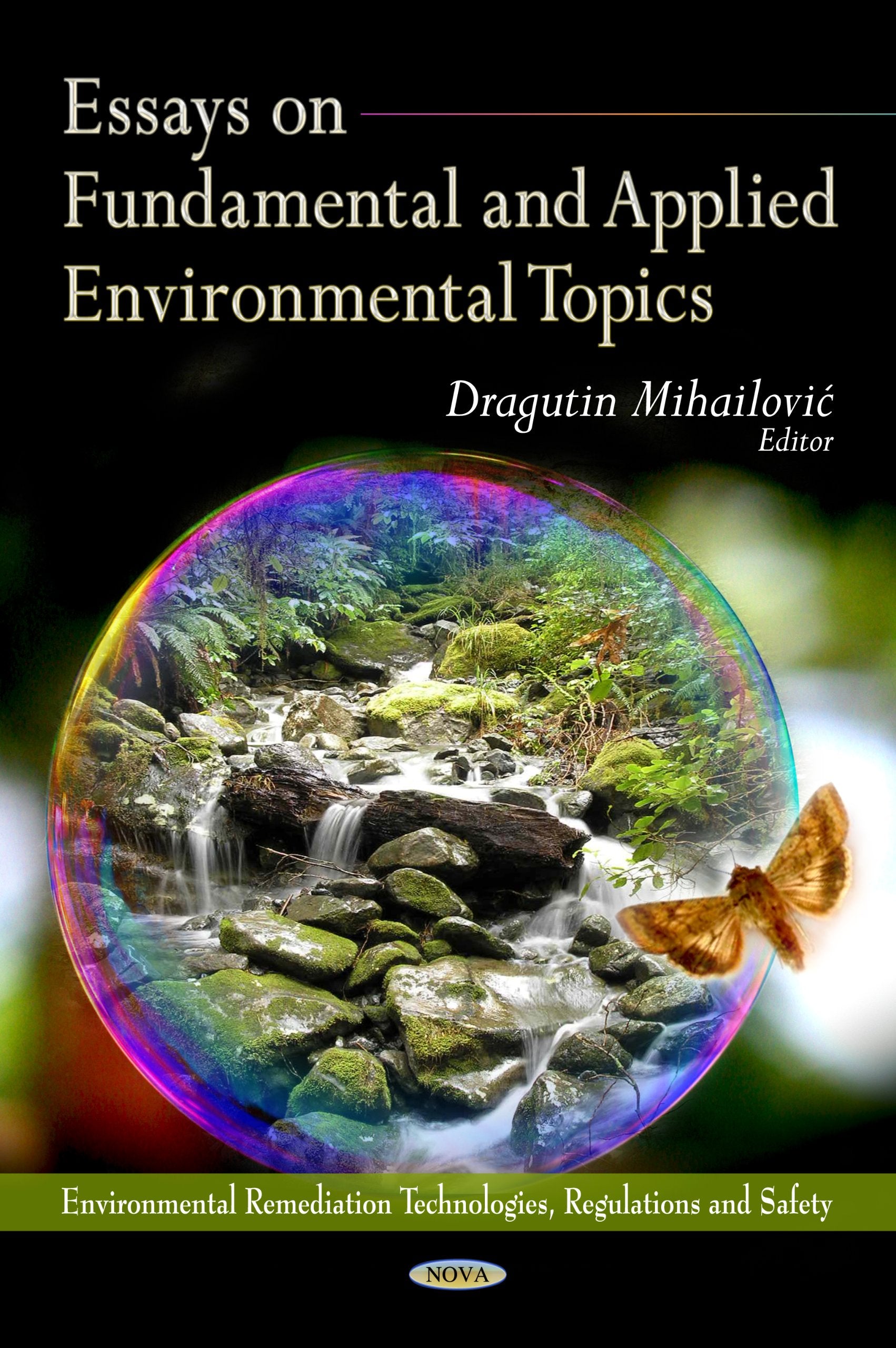 Essays On Fundamental And Applied Environmental Topics (Environmental Remediation Technologies, Regulations And Safety; Environm,Used