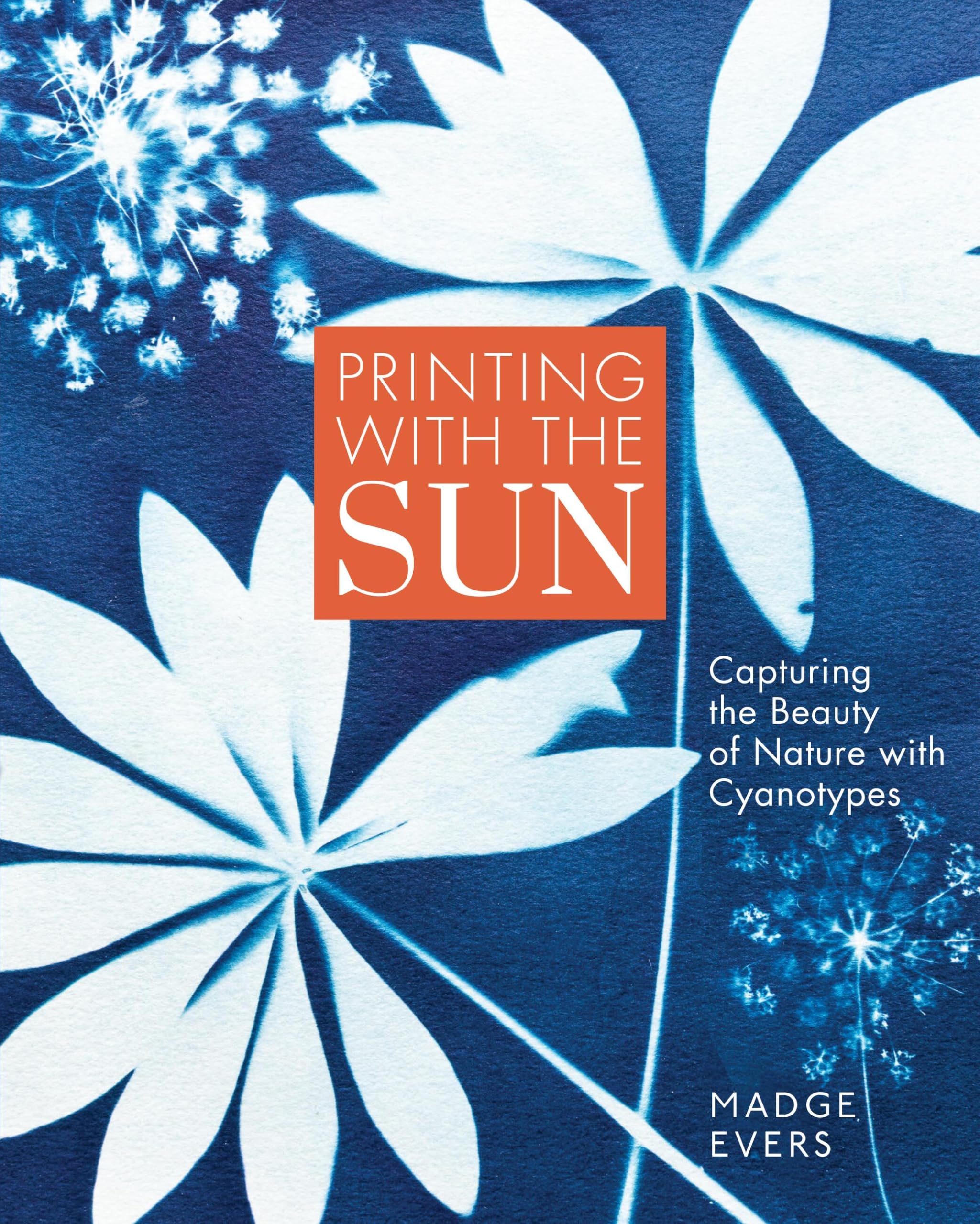 Printing With The Sun: Capturing The Beauty Of Nature With Cyanotypes