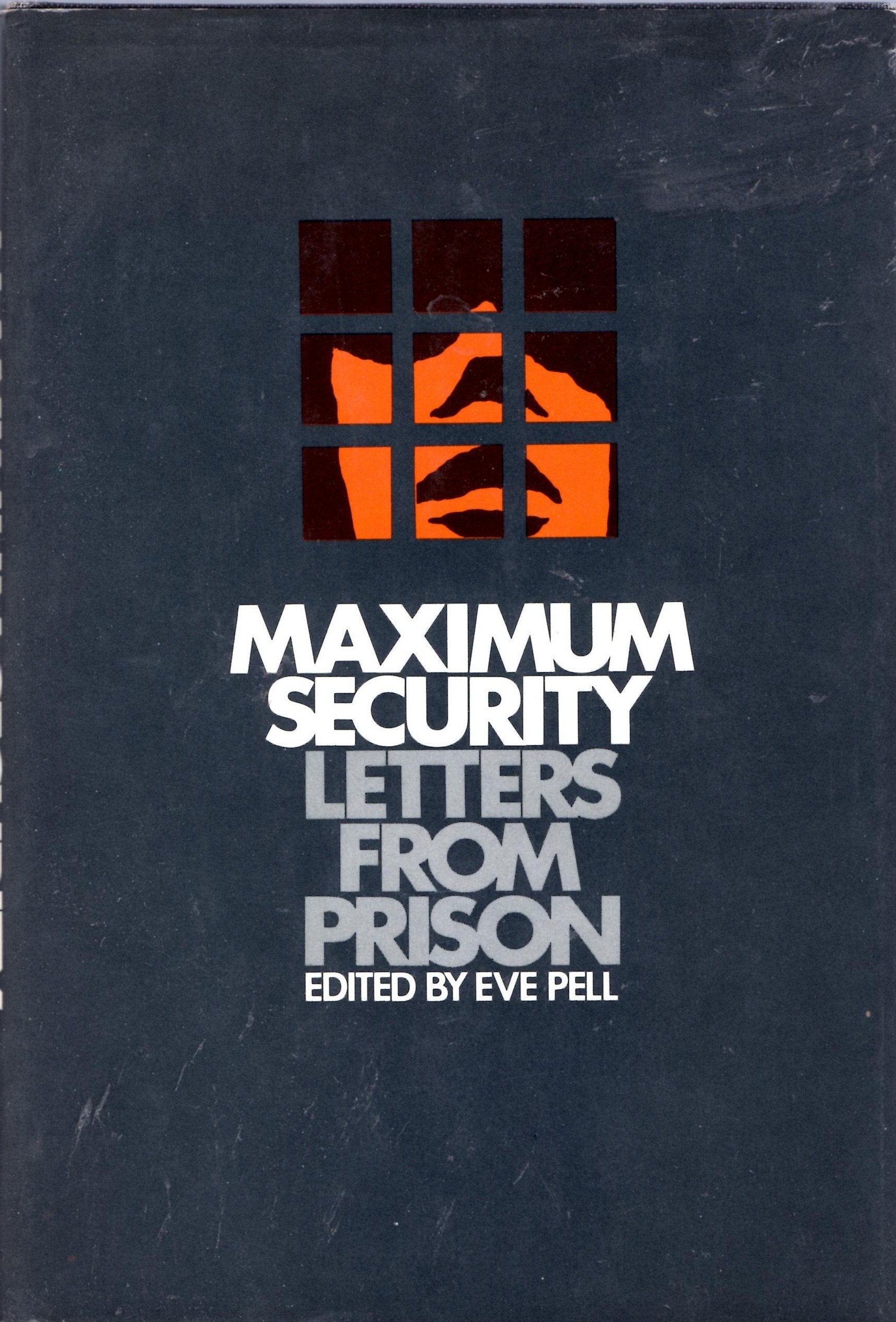 Maximum Security: Letters from California's Prisons,Used