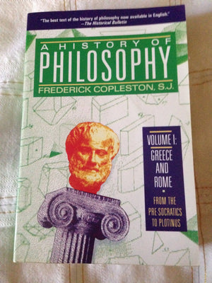A History of Philosophy, Vol. 1: Greece and Rome From the PreSocratics to Plotinus,New