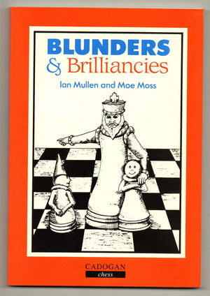 Blunders And Brilliancies (Cadogan Chess Books)