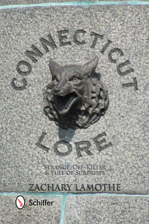 Connecticut Lore: Strange, OffKilter, & Full of Surprises,Used
