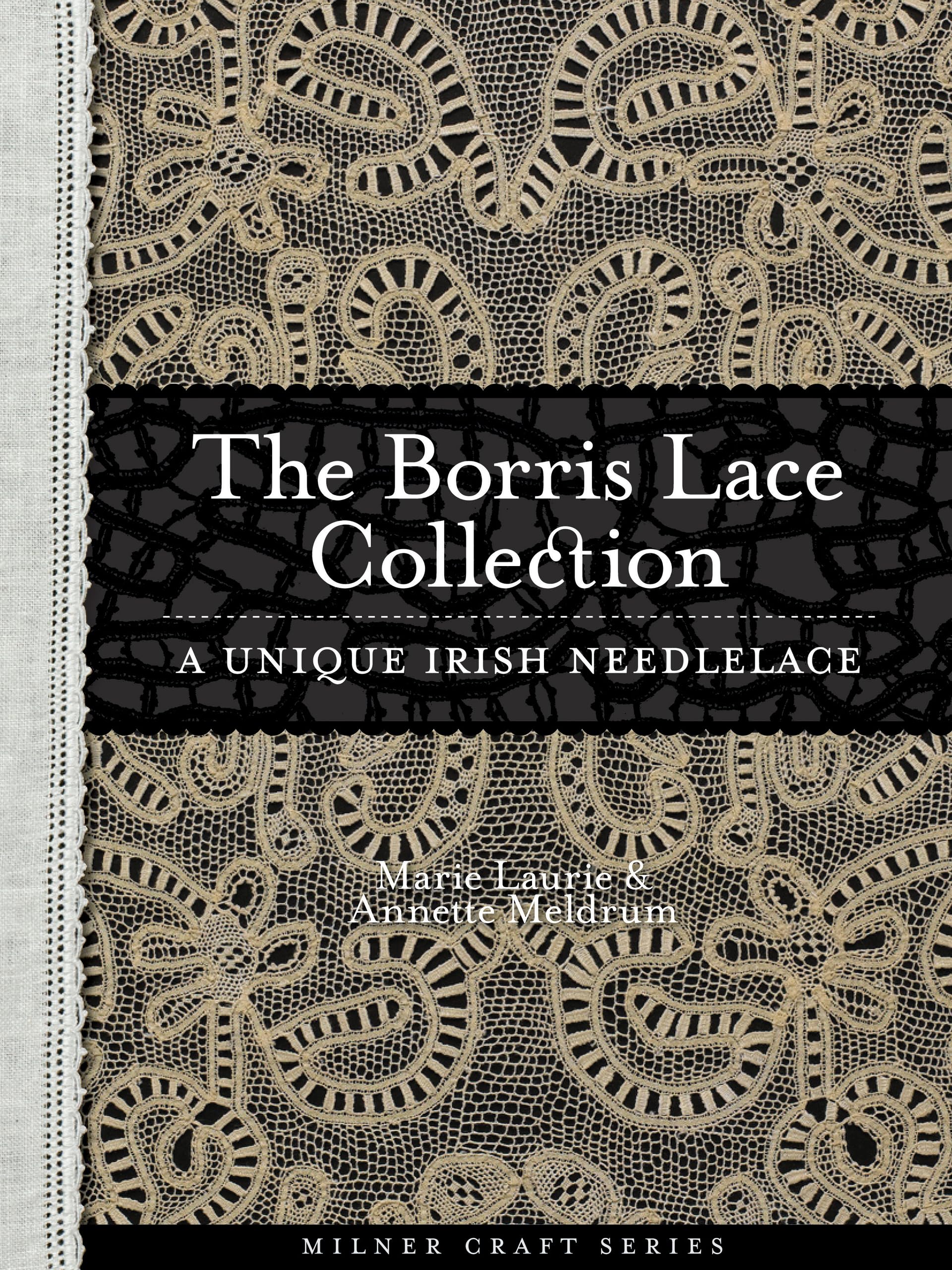 Borris Lace Collection: A Unique Irish Needlelace (Milner Craft Series)