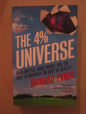 The 4Percent Universe: Dark Matter, Dark Energy, And The Race To Discover The Rest Of Reality,Used