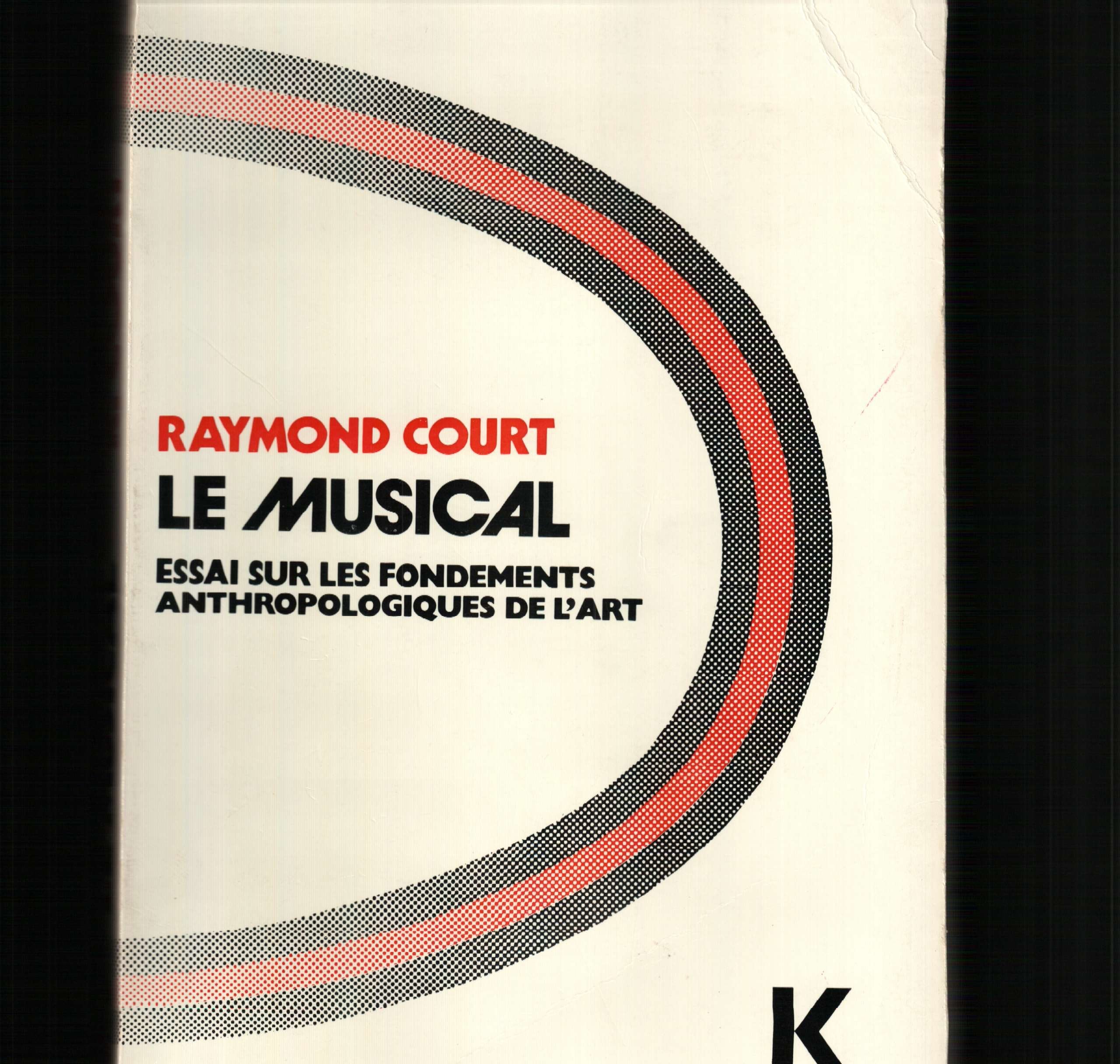 Le Musical: essai sur les fondements anthropologiques de l'art,Used