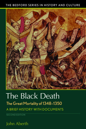 The Black Death, The Great Mortality of 13481350: A Brief History with Documents (Bedford Series in History and Culture),New