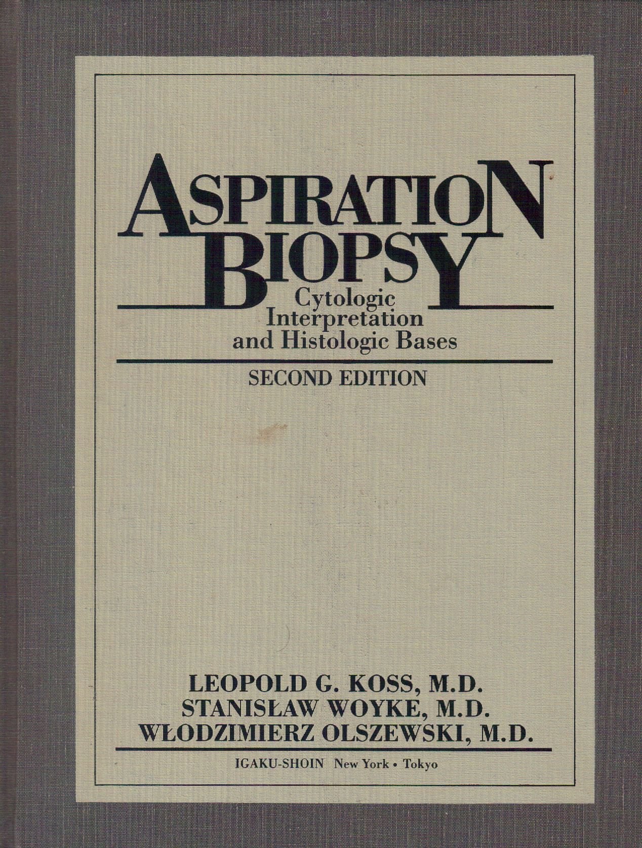 Aspiration Biopsy: Cytologic Interpretation And Histologic Bases