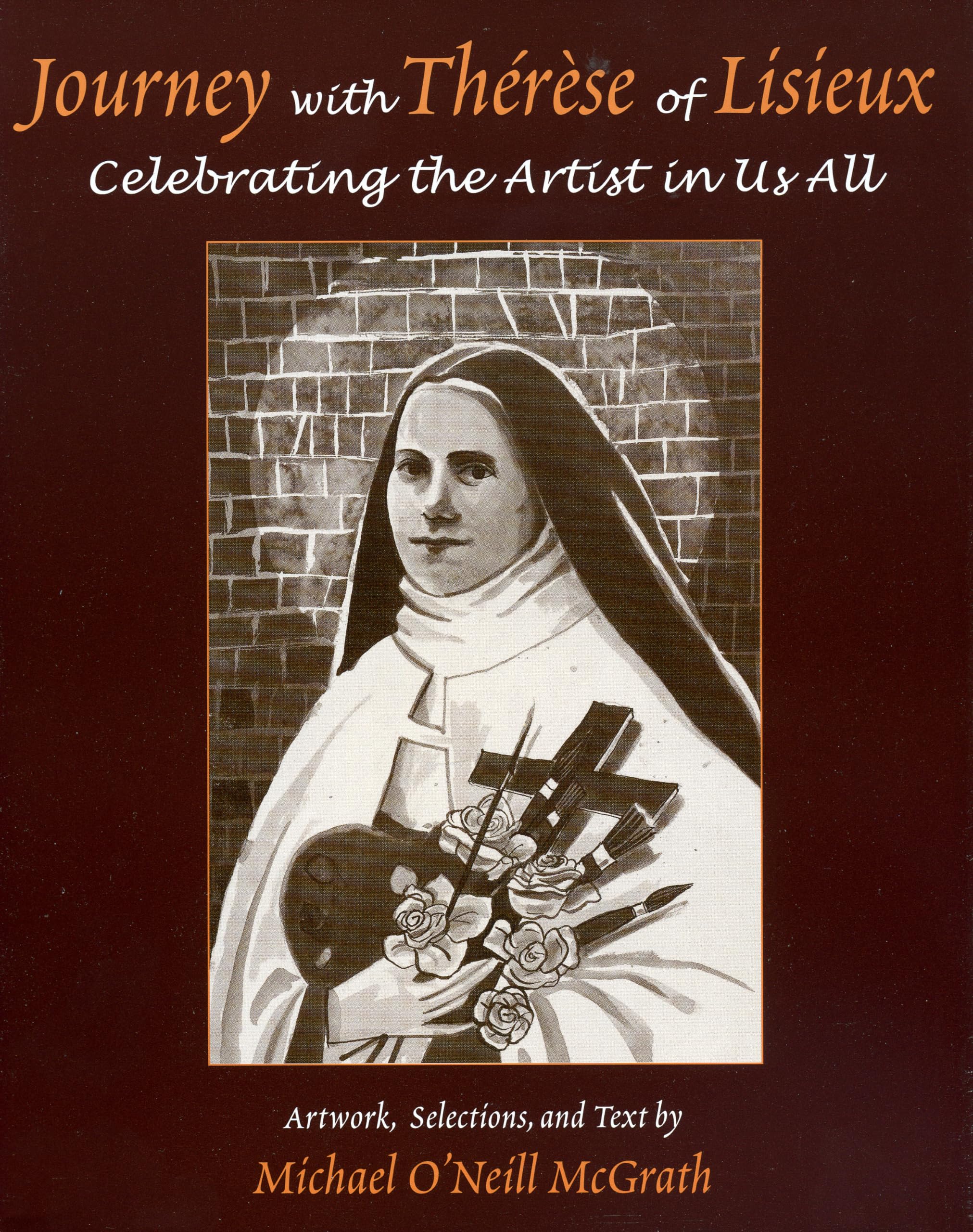 Journey With Therese of Lisieux: Celebrating the Artist in Us All,Used