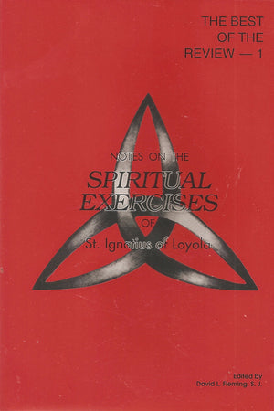 Notes on the Spiritual Exercises of St. Ignatius of Loyola (Best of the Review Series, Book 1),New
