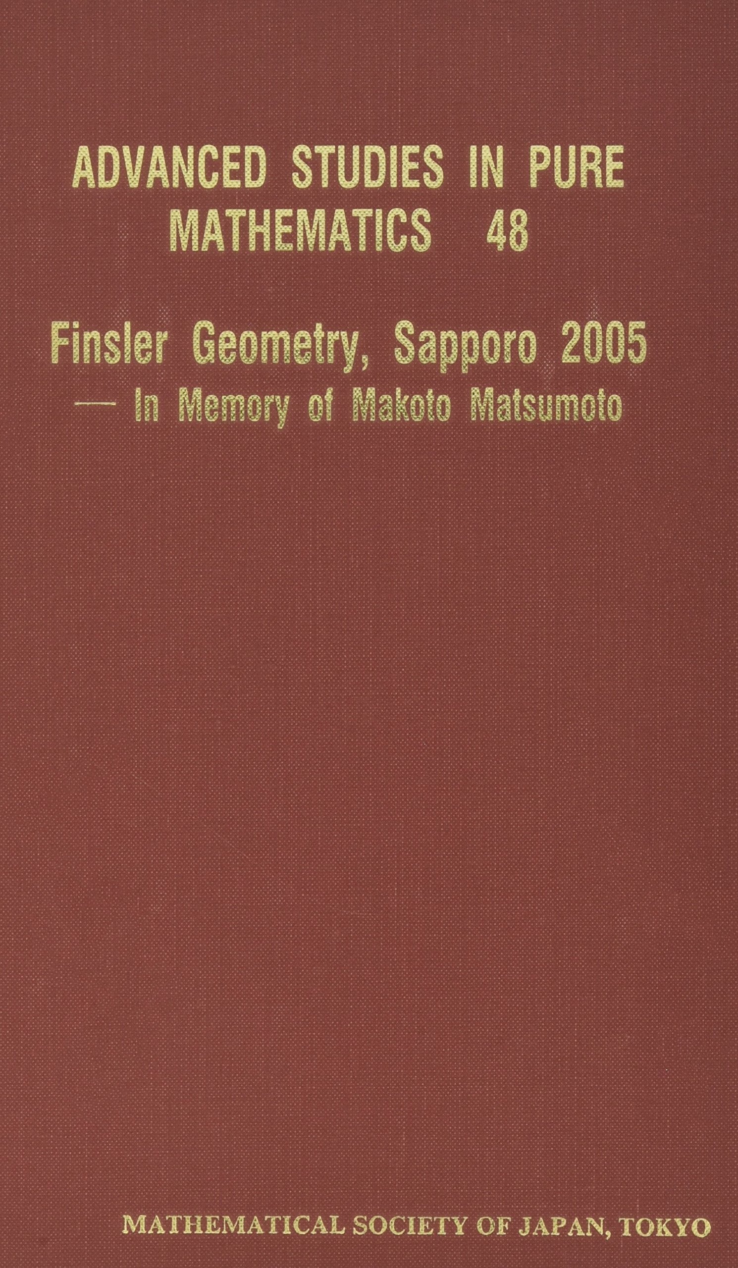 Finsler Geometry, Sapporo 2005  In Memory of Makoto Matsumoto (Advanced Studies in Pure Mathematics),Used