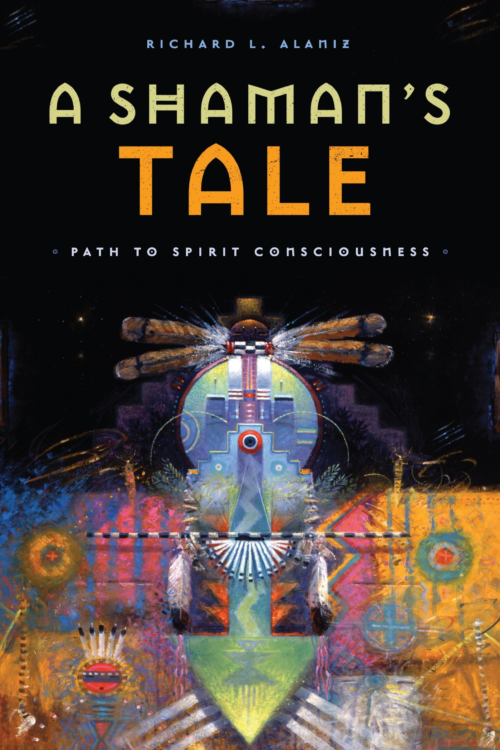 A Shaman'S Tale: Path To Spirit Consciousness,Used