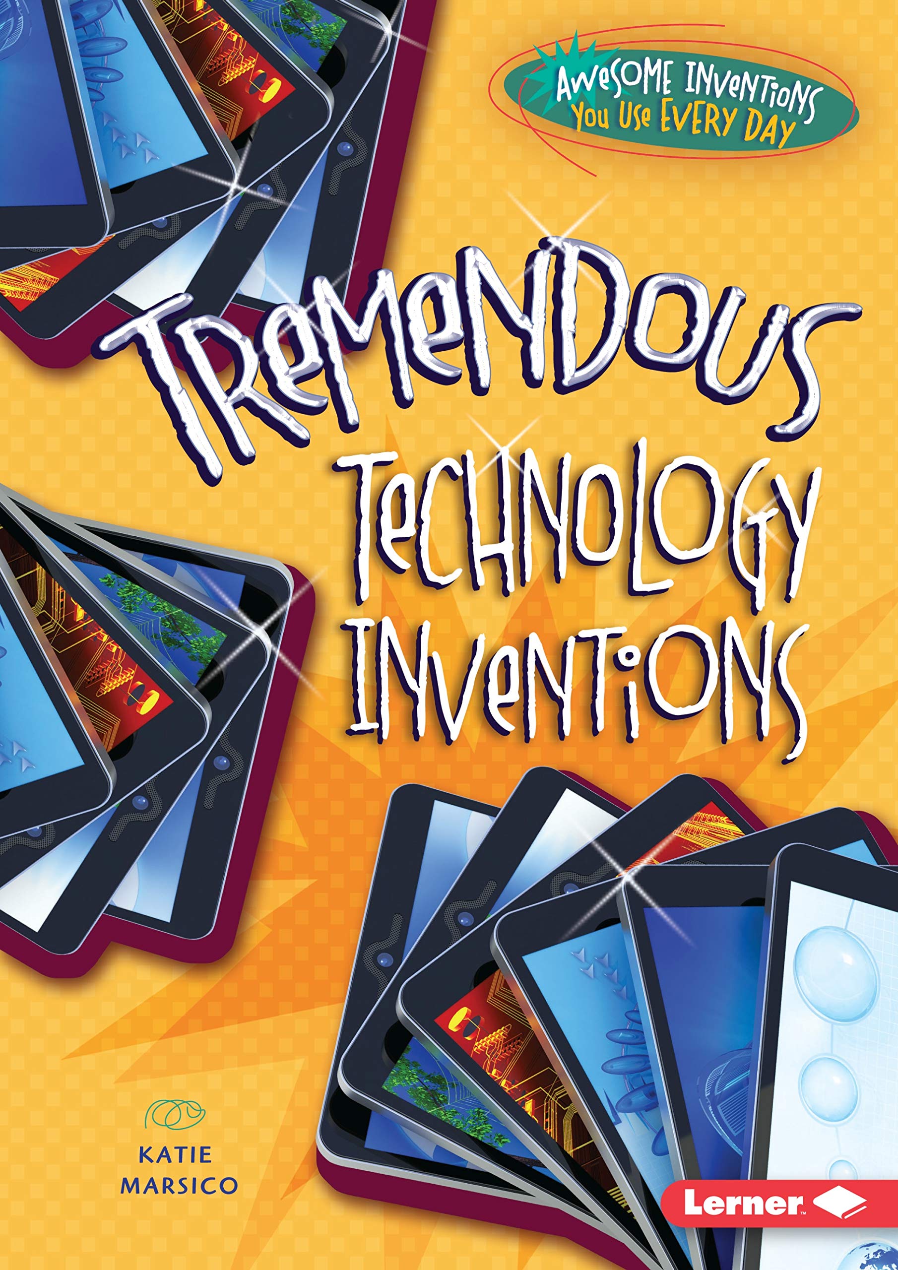 Tremendous Technology Inventions (Awesome Inventions You Use Every Day),Used