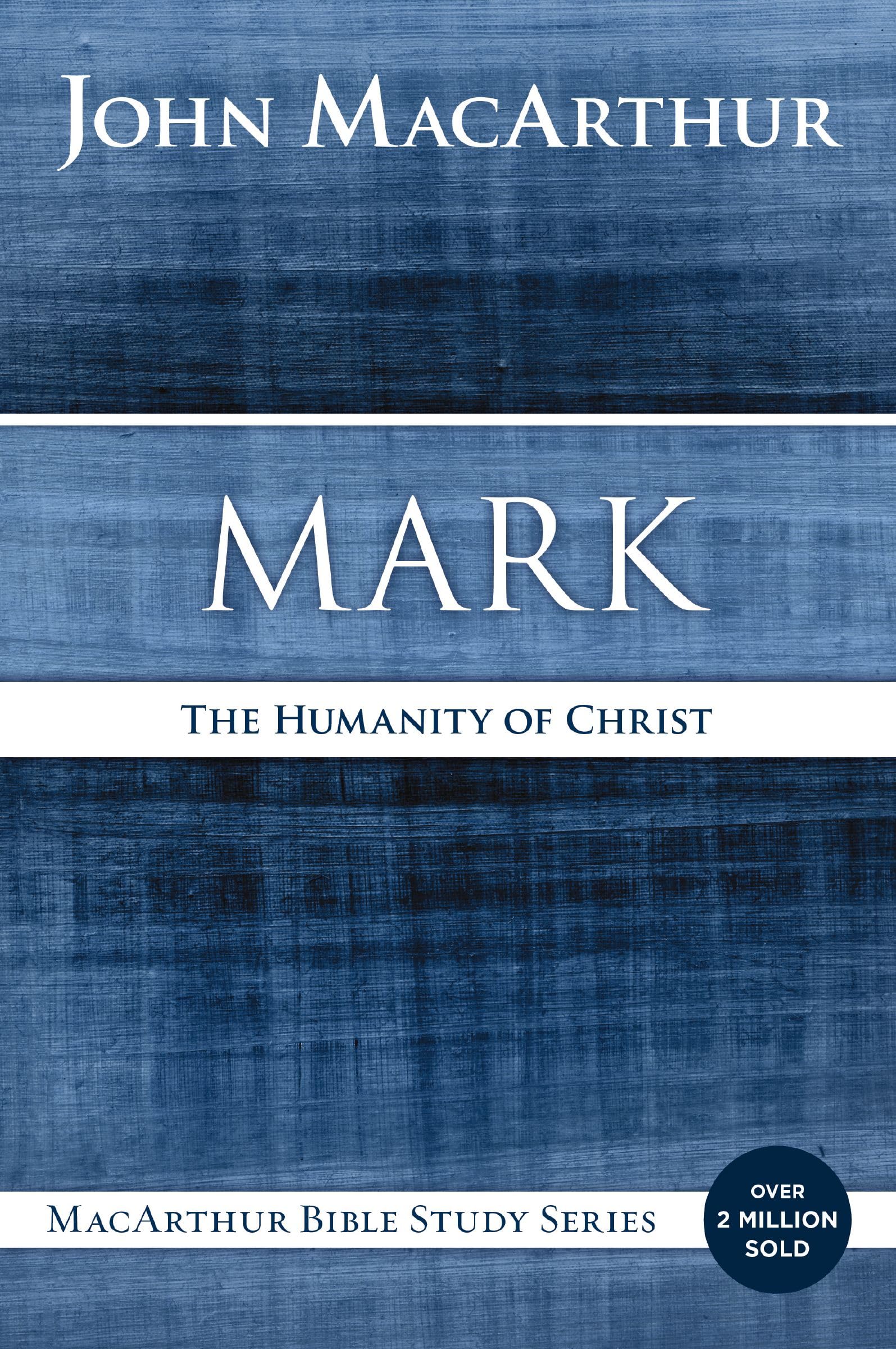 Mark: The Humanity of Christ (MacArthur Bible Studies),Used