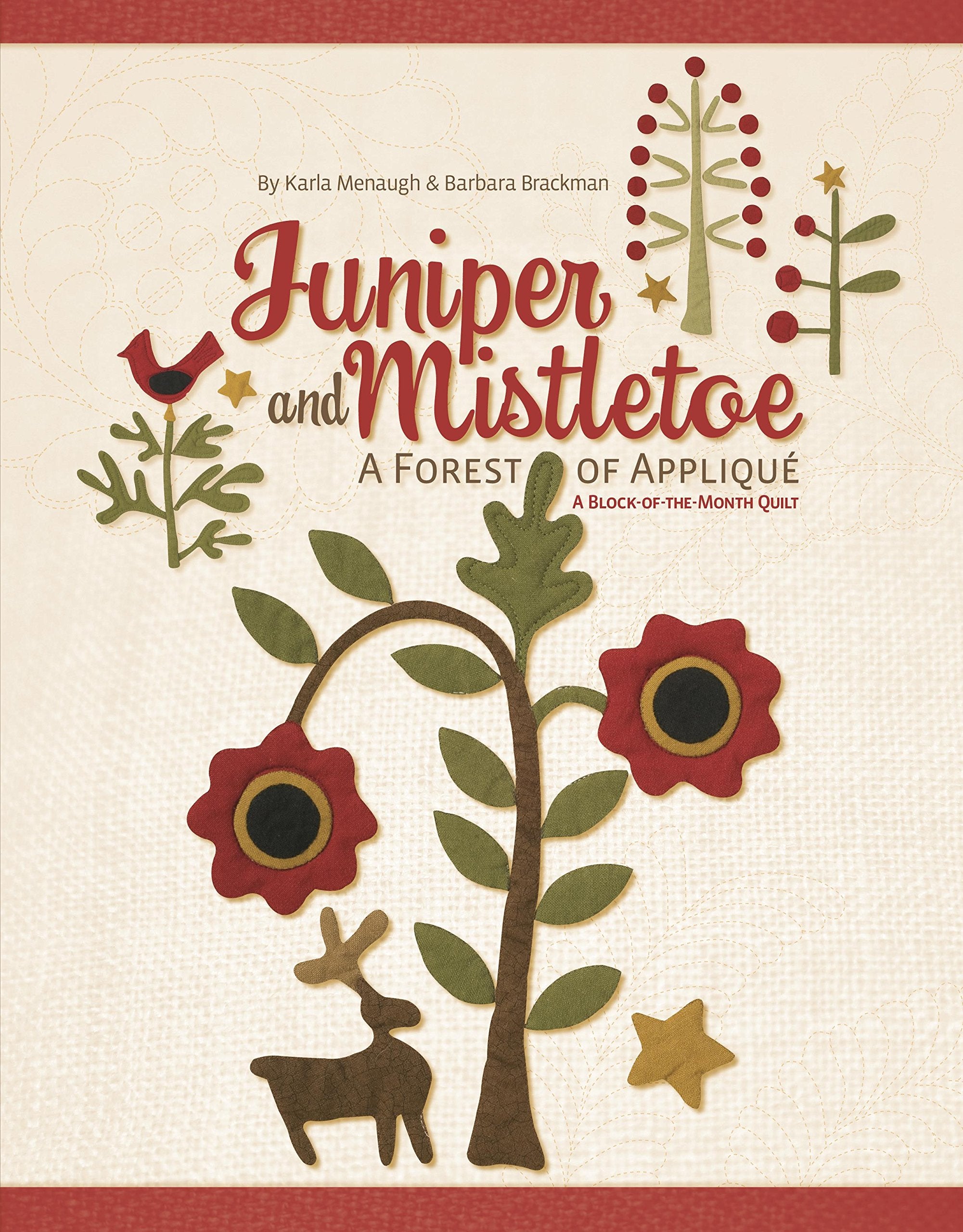 Juniper and Mistletoe: A Forest of Applique,Used