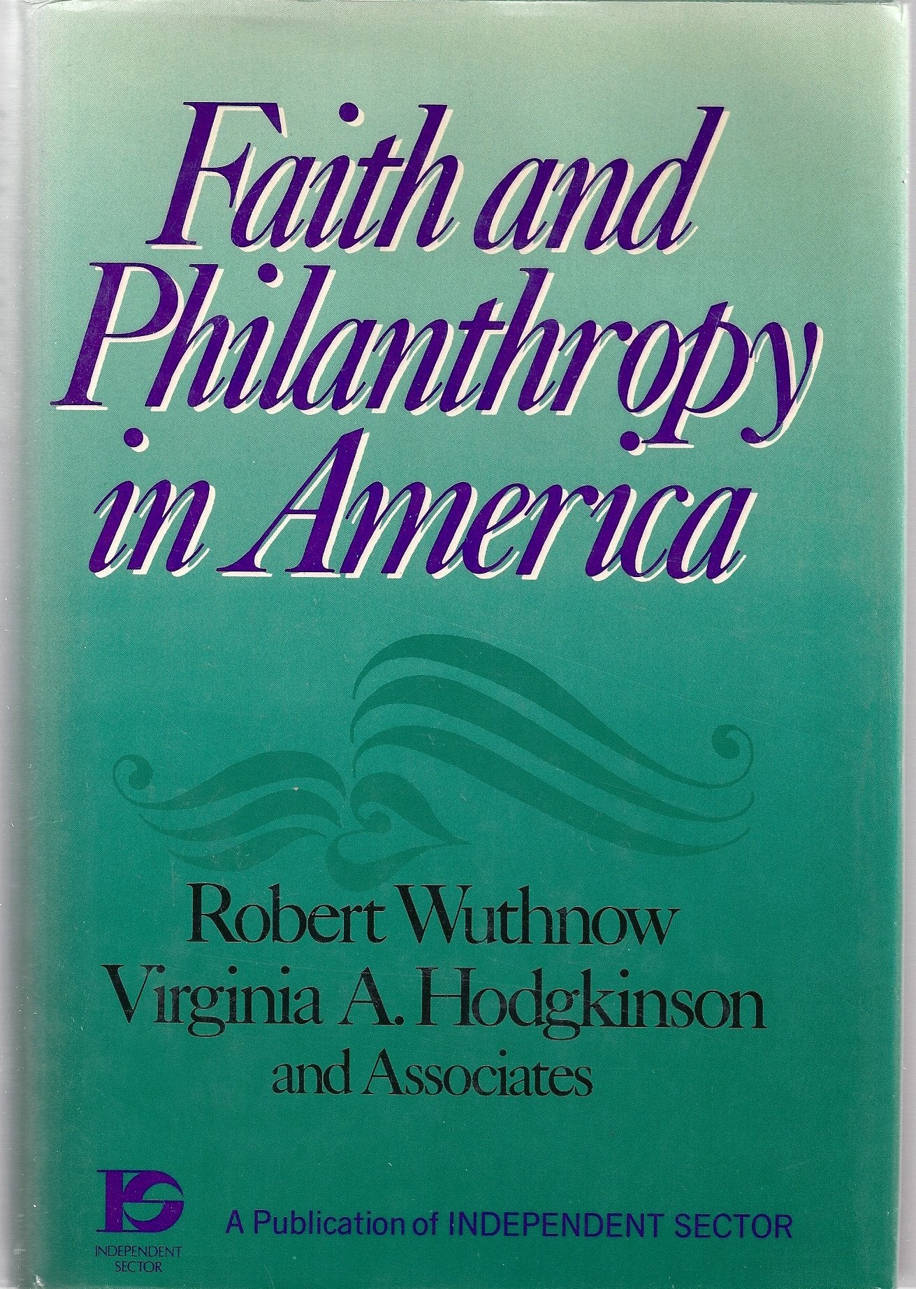 Faith and Philanthropy in America: Exploring the Role of Religion in America's Voluntary Sector (JOSSEY BASS NONPROFIT & PUBLIC ,Used