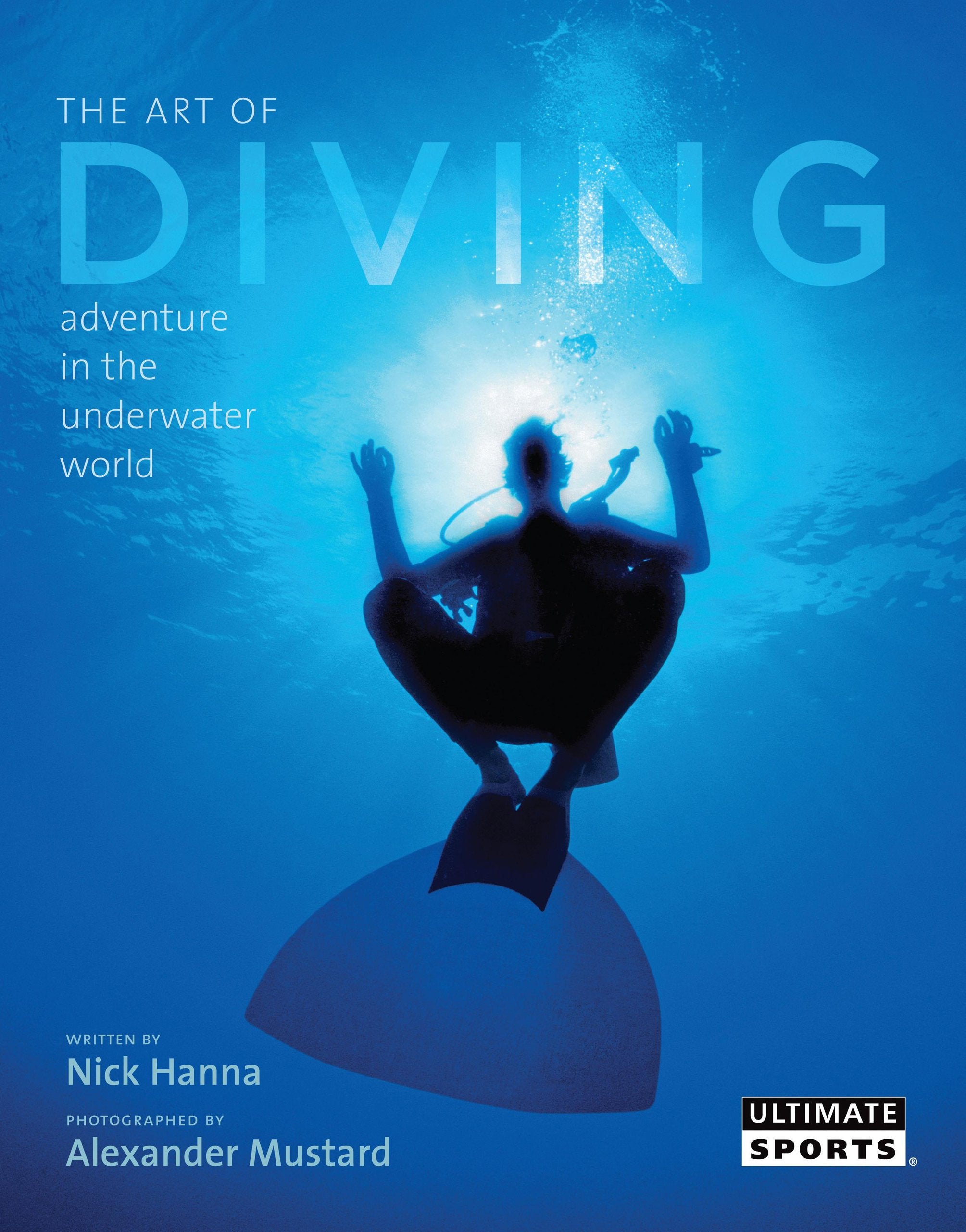 The Art of Diving: Adventure in the Underwater World (Ultimate Sports),Used