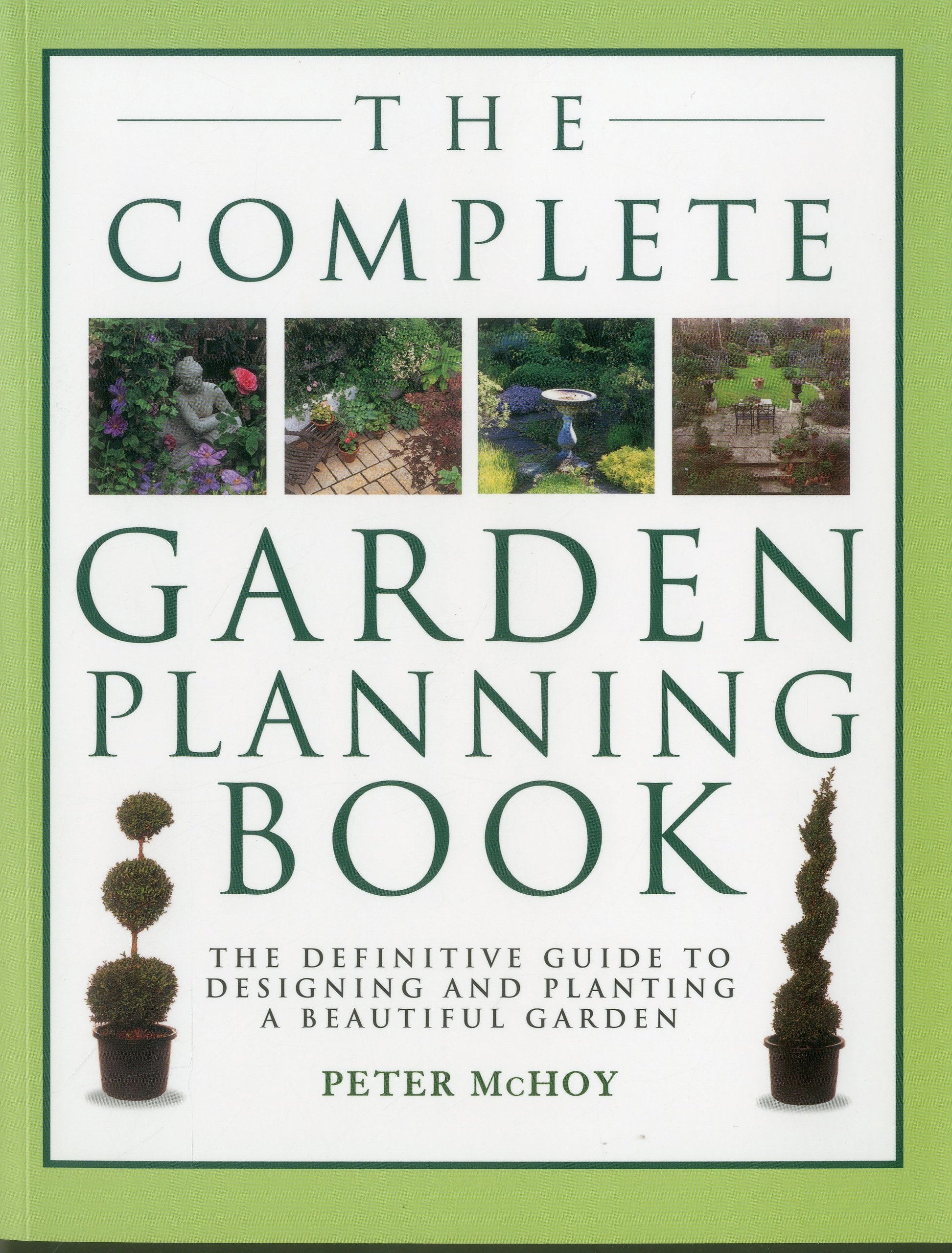 The Complete Garden Planning Book: The definitive guide to designing and planting a beautiful garden,Used