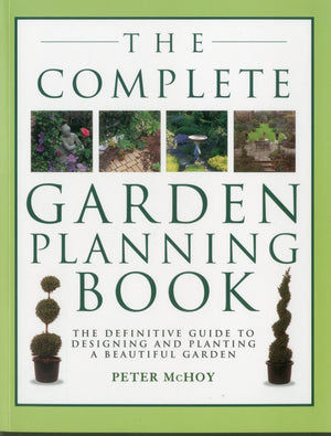 The Complete Garden Planning Book: The definitive guide to designing and planting a beautiful garden,Used