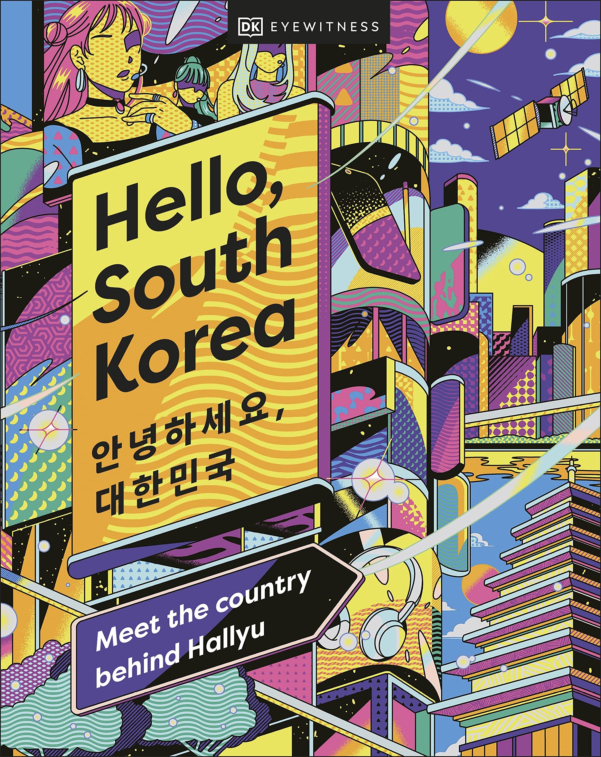 Hello, South Korea: Meet The Country Behind Hallyu,New