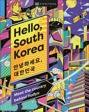 Hello, South Korea: Meet The Country Behind Hallyu,New