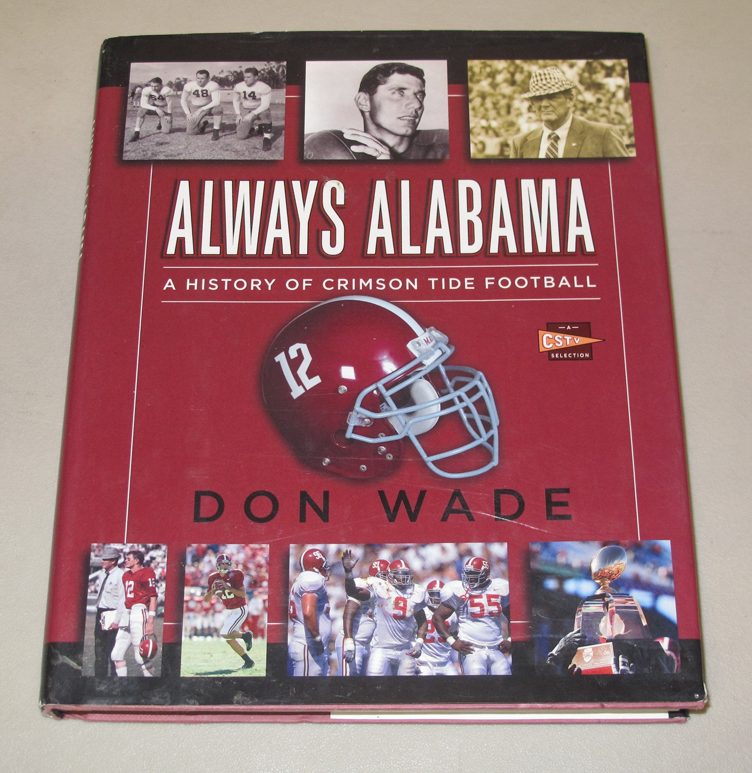 Always Alabama: A History of Crimson Tide Football,New