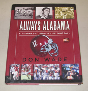 Always Alabama: A History of Crimson Tide Football,Used