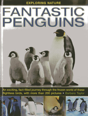 Exploring Nature: Fantastic Penguins: An Exciting, Factfilled Journey Through The Frozen World Of These Flightless Birds, With ,New
