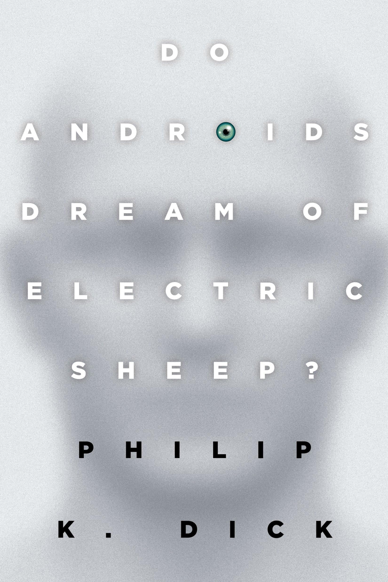 Do Androids Dream of Electric Sheep?: The inspiration for the films Blade Runner and Blade Runner 2049,New