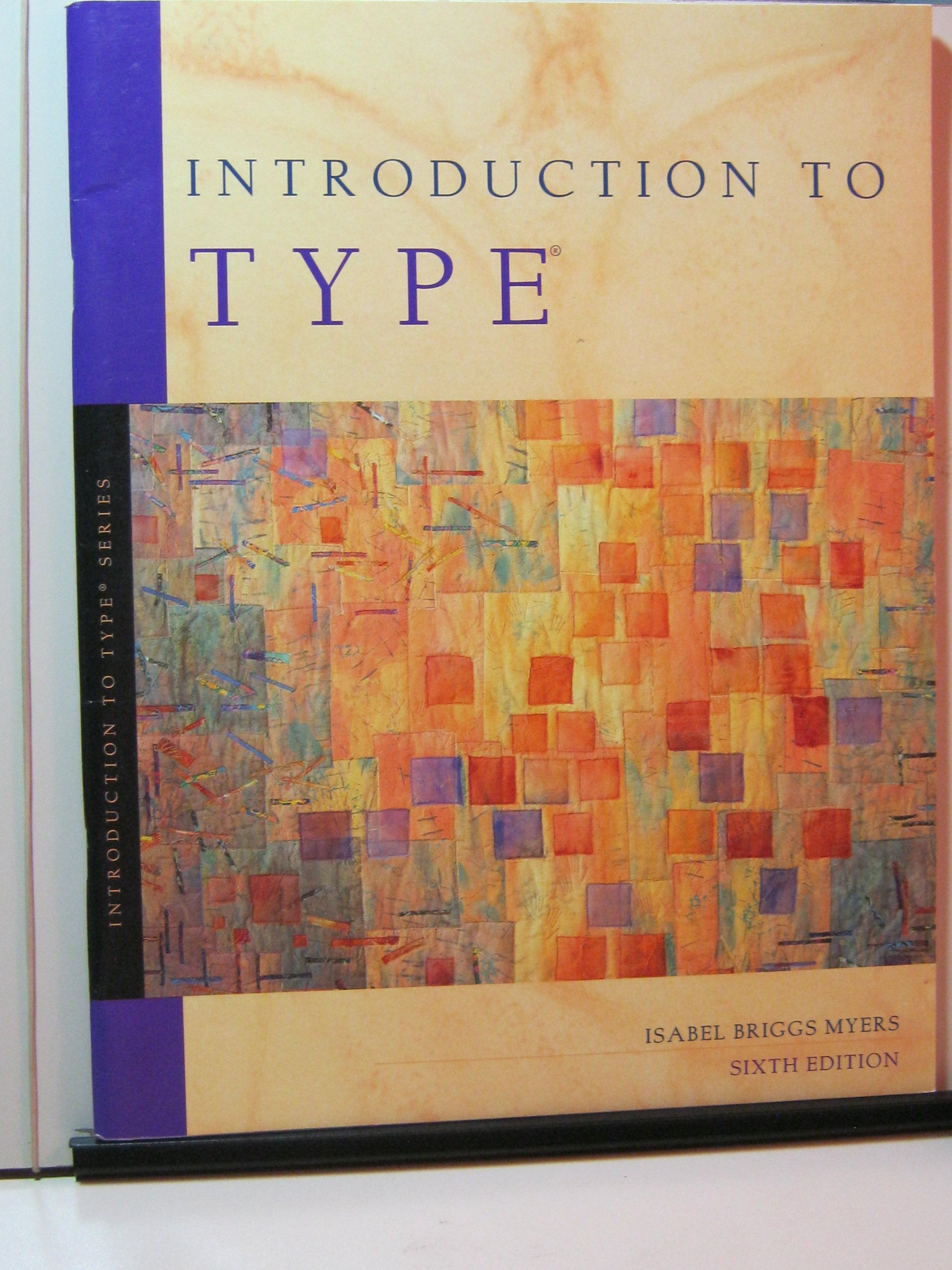 Introduction to Type : A Guide to Understanding Your Results on the MyersBriggs Type Indicator,Used