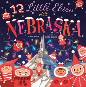 12 Little Elves Visit Nebraska (Volume 6) (12 Little Elves, 6)