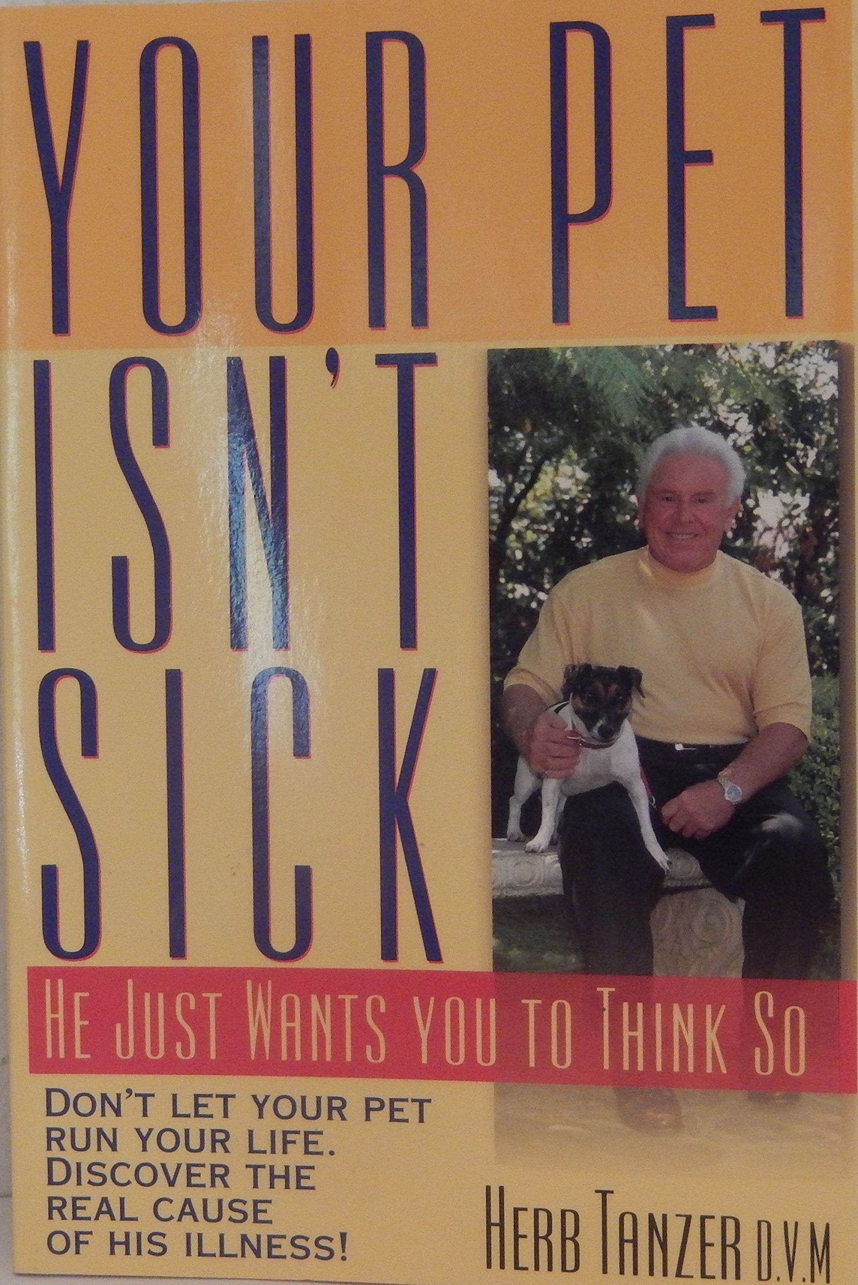 Your Pet Isn't Sick: He Just Wants You to Think So,New