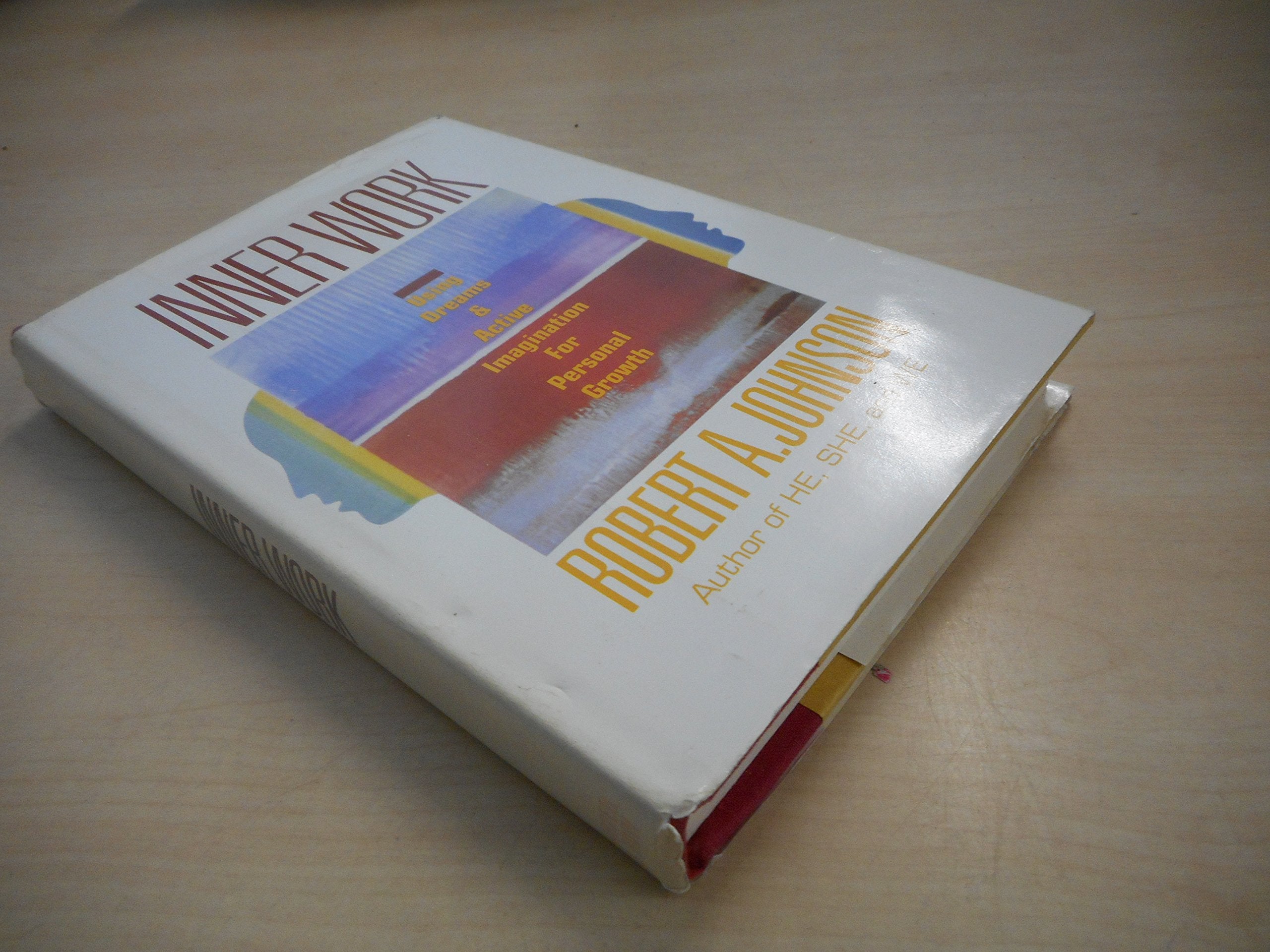 Inner Work: Using Dreams And Active Imagination For Personal Growth,New