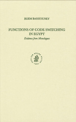 Functions of Code Switching in Egypt: Evidence from Monologues (Studies in Semitic Languages and Linguistics, 46),Used