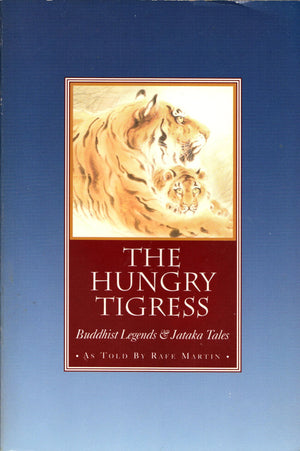 The Hungry Tigress: Buddhist Legends and Jataka Tales,Used