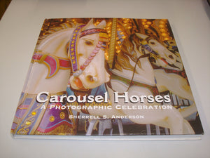 Carousel Horses: A Photographic Celebration,Used