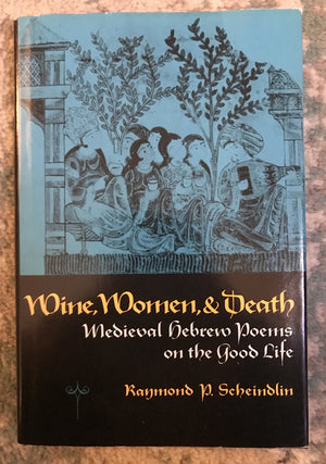 Wine, Women & Death: Medieval Hebrew Poems on the Good Life (English and Hebrew Edition),Used