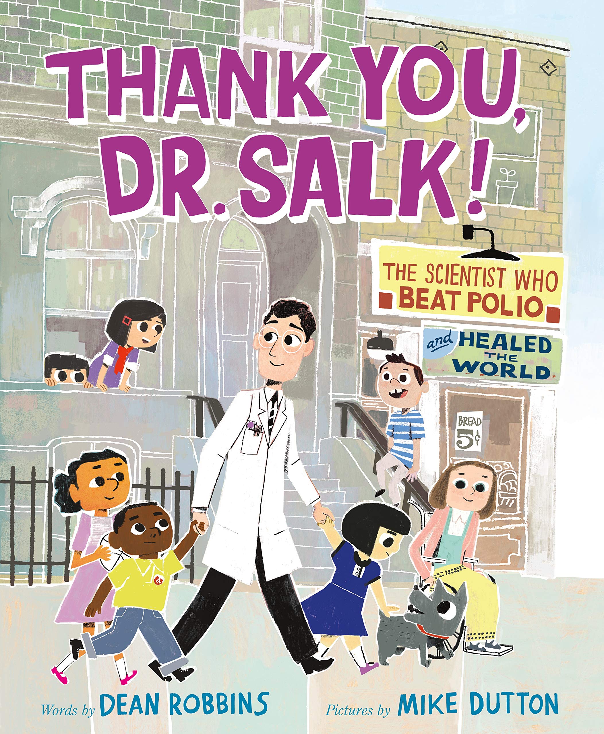 Thank You, Dr. Salk!: The Scientist Who Beat Polio And Healed The World