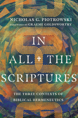 In All the Scriptures: The Three Contexts of Biblical Hermeneutics,Used