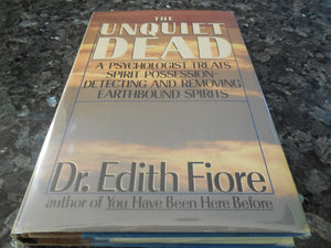 The Unquiet Dead: A Psychologist Treats Spirit Possession  Detecting and Removing Earthbound Spirits,Used