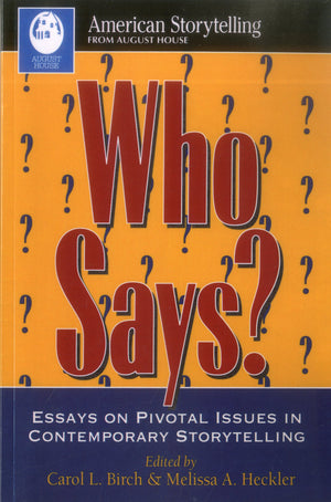 Who Says?: Essays on Pivotal Issues in Contemporary Storytelling (American Storytelling),Used