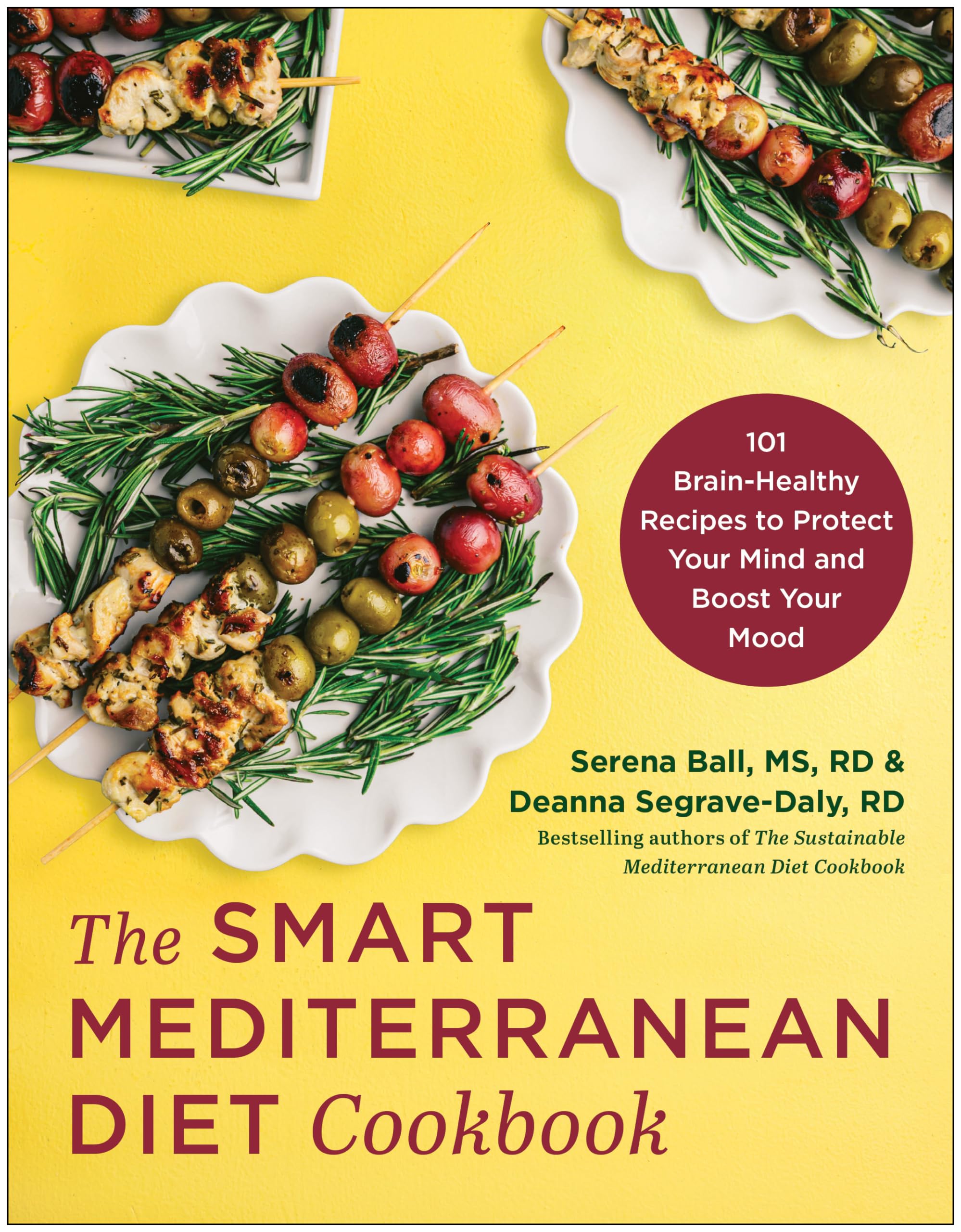 The Smart Mediterranean Diet Cookbook: 101 Brainhealthy Recipes To Protect Your Mind And Boost Your Mood