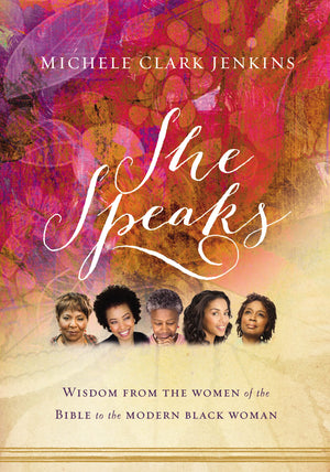 She Speaks: Wisdom From the Women of the Bible to the Modern Black Woman,Used