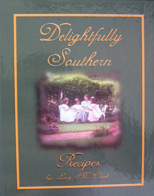 Delightfully southern: A collection of recipes,Used