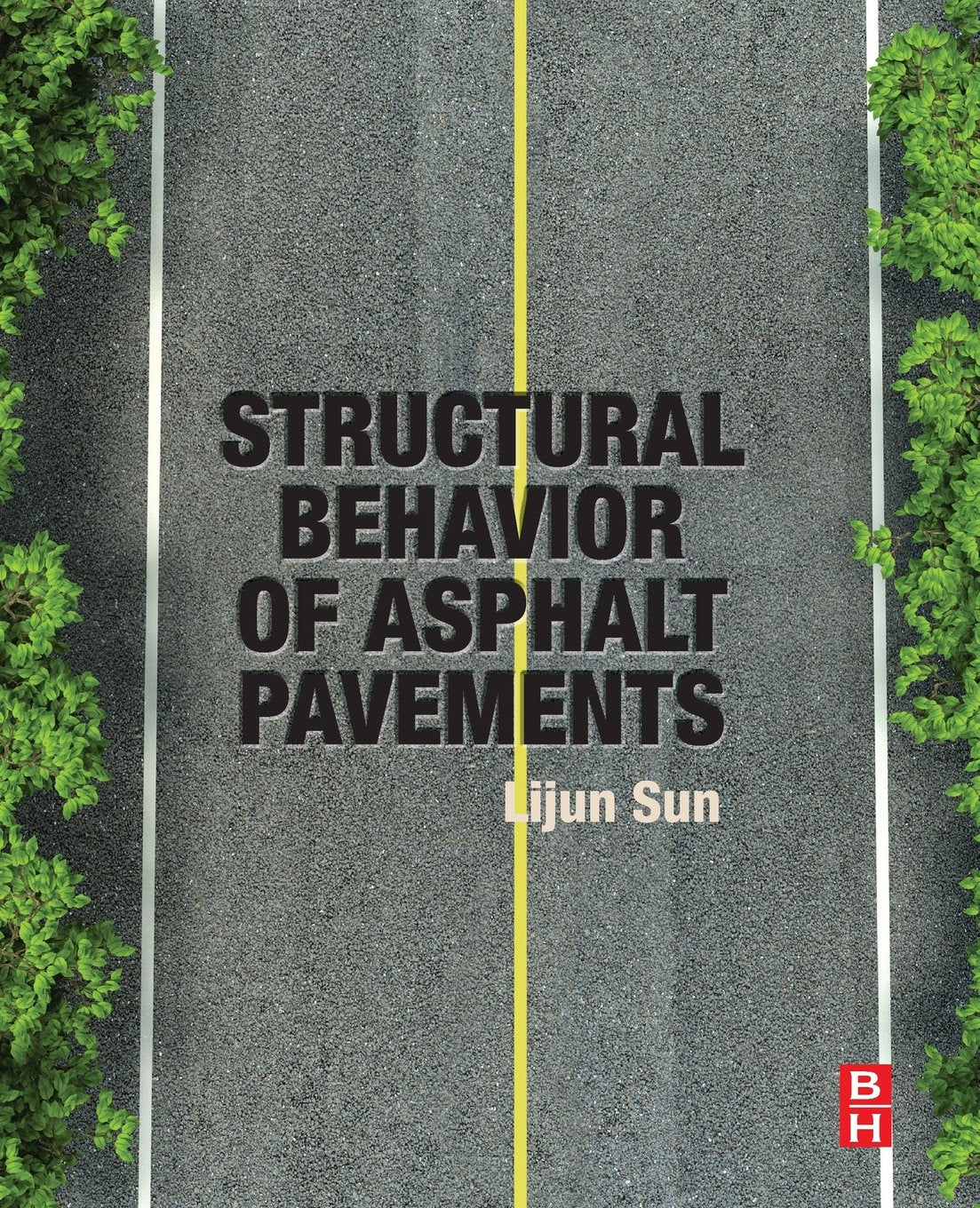 Structural Behavior of Asphalt Pavements: Intergrated Analysis and Design of Conventional and Heavy Duty Asphalt Pavement,New