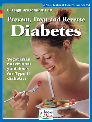 Prevent Treat And Reverse Diabetes (Natural Health Guide) (Alive Natural Health Guides)