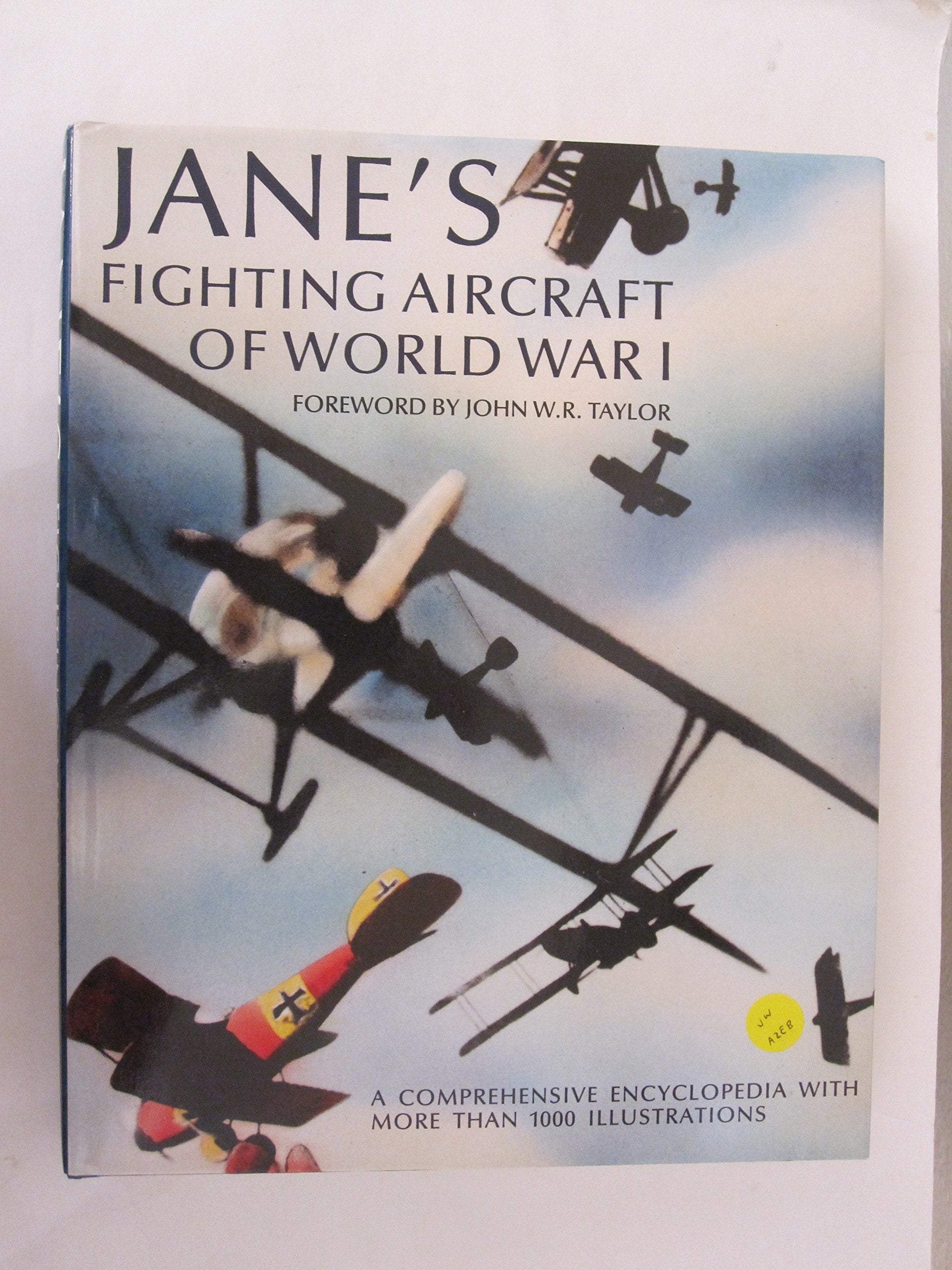 Jane'S Fighting Aircraft Of World War I: A Comprehensive Encyclopedia With More Than 1000 Illustrations,New
