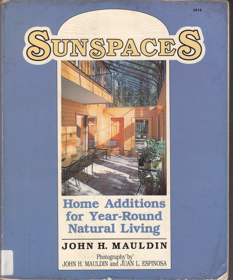 Sunspaces: Home Additions for YearRound Natural Living,Used