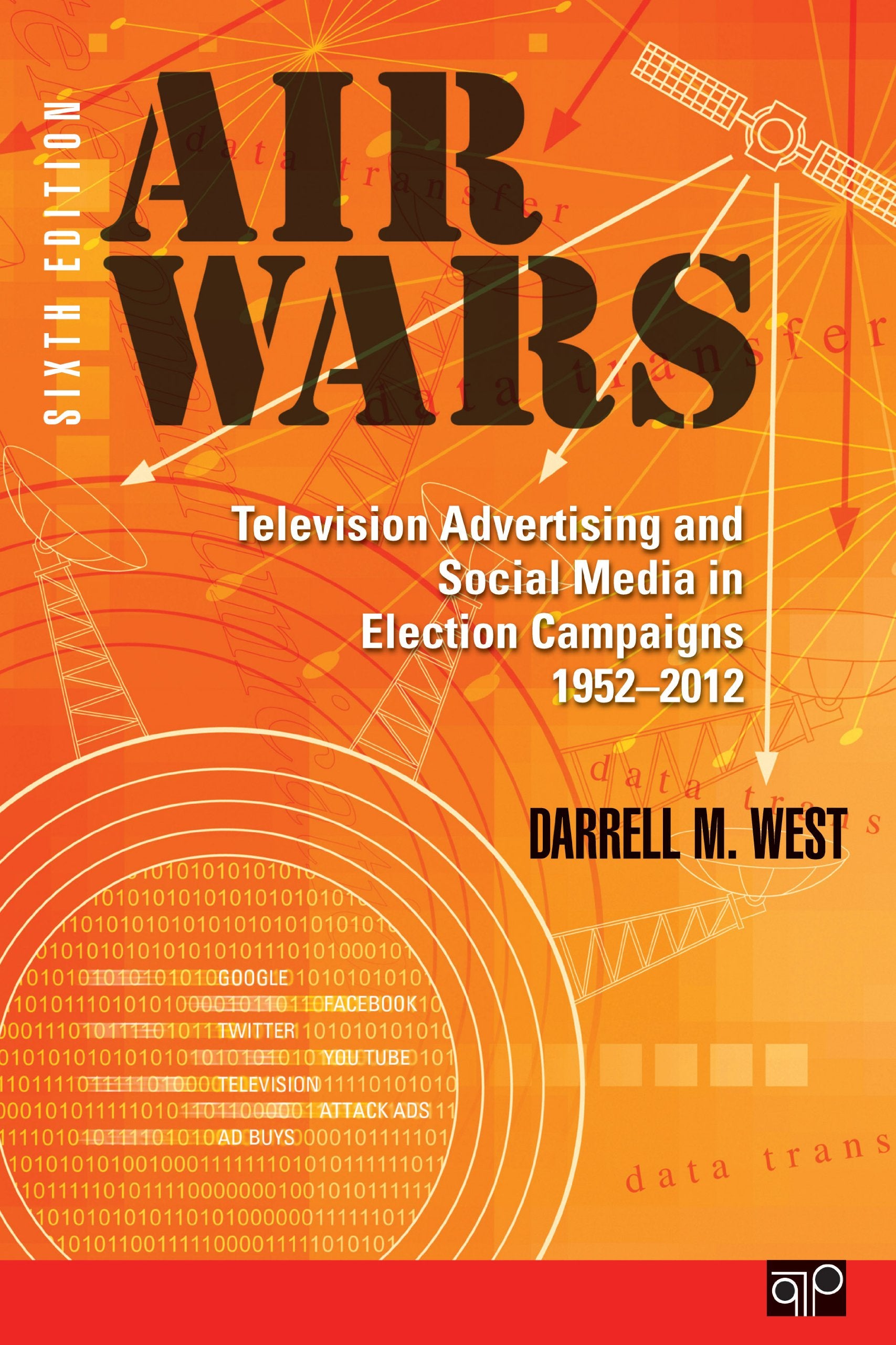 Air Wars: Television Advertising and Social Media in Election Campaigns, 19522012,New